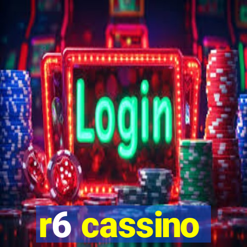 r6 cassino